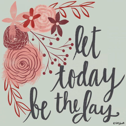 Let Today Be the Day White Modern Wood Framed Art Print with Double Matting by Doucette, Katie