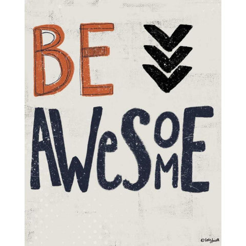 Be Awesome White Modern Wood Framed Art Print by Doucette, Katie