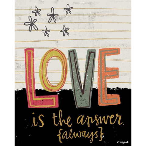 Love is the Answer Always White Modern Wood Framed Art Print by Doucette, Katie