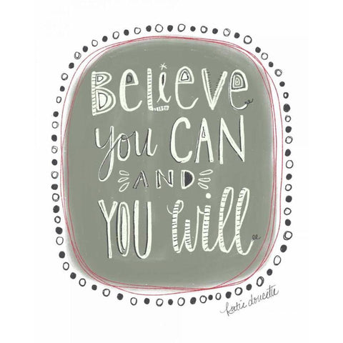 Believe You Can and You Will White Modern Wood Framed Art Print by Doucette, Katie