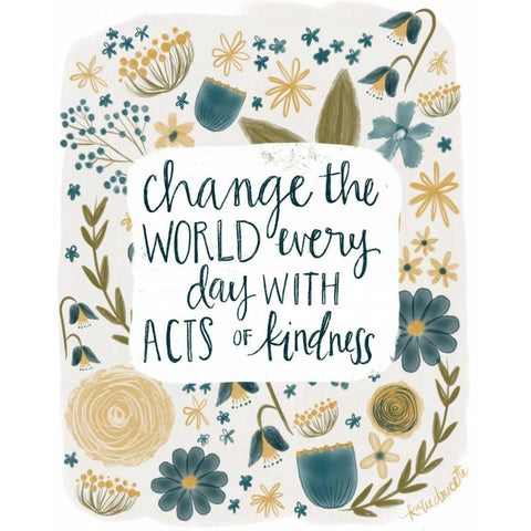 Kindness Changes the World Gold Ornate Wood Framed Art Print with Double Matting by Doucette, Katie