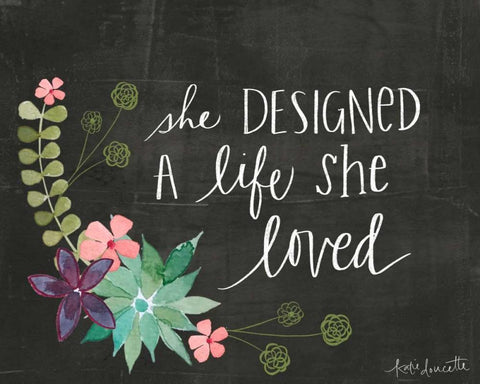 She Designed a Life She Loved Black Ornate Wood Framed Art Print with Double Matting by Doucette, Katie