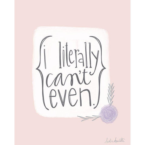 Literally Cant Even White Modern Wood Framed Art Print by Doucette, Katie