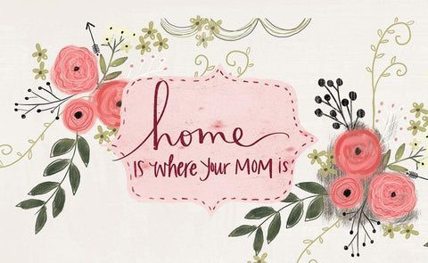 Home is Where Your Mom Is Black Ornate Wood Framed Art Print with Double Matting by Doucette, Katie