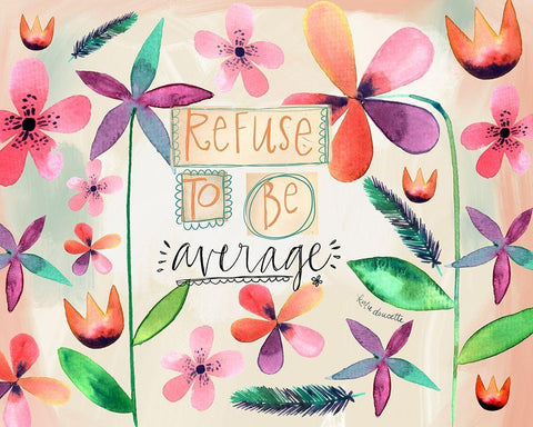 Refuse to be Average White Modern Wood Framed Art Print with Double Matting by Doucette, Katie