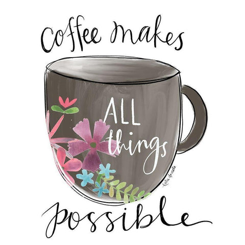 Coffee Makes All Things Possible White Modern Wood Framed Art Print by Doucette, Katie