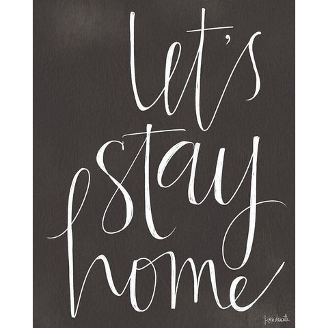 Lets Stay Home Black Modern Wood Framed Art Print with Double Matting by Doucette, Katie