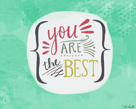 You Are the Best White Modern Wood Framed Art Print with Double Matting by Doucette, Katie