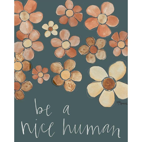 Be a Nice Human White Modern Wood Framed Art Print by Doucette, Katie