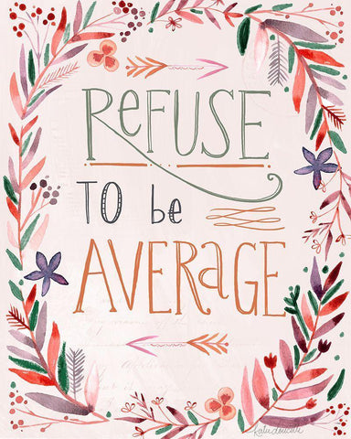 Refuse to be Average Black Ornate Wood Framed Art Print with Double Matting by Doucette, Katie