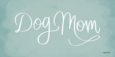 Dog Mom White Modern Wood Framed Art Print with Double Matting by Brown, Kyra