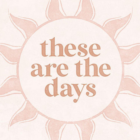 These Are the Days White Modern Wood Framed Art Print with Double Matting by Blue, Nina