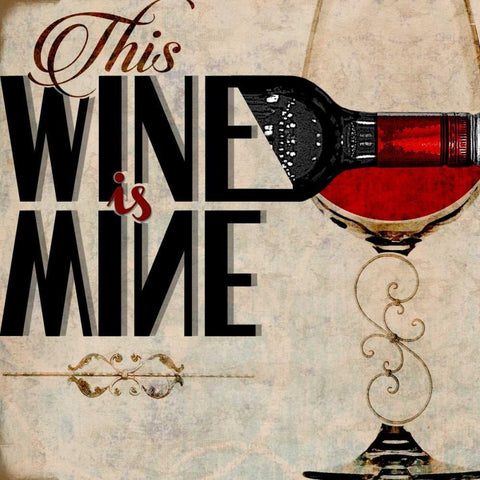 This Wine is Mine Black Ornate Wood Framed Art Print with Double Matting by Wolk, Lisa