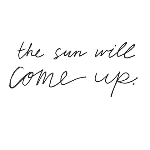 The Sun Will Come Up White Modern Wood Framed Art Print with Double Matting by Rupp, Mariah