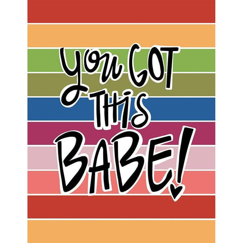 You Got This-Babe! Gold Ornate Wood Framed Art Print with Double Matting by Rupp, Mariah