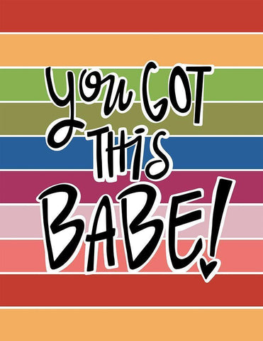 You Got This-Babe! White Modern Wood Framed Art Print with Double Matting by Rupp, Mariah