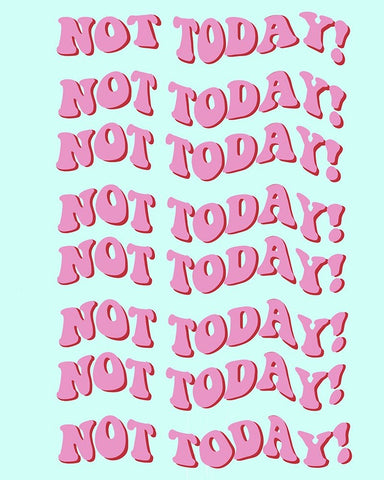 Not Today White Modern Wood Framed Art Print with Double Matting by Singleton, Ashley