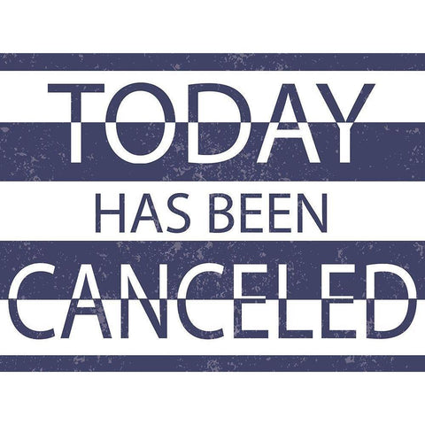 Today has Been Cancelled Black Modern Wood Framed Art Print by ND Art and Design