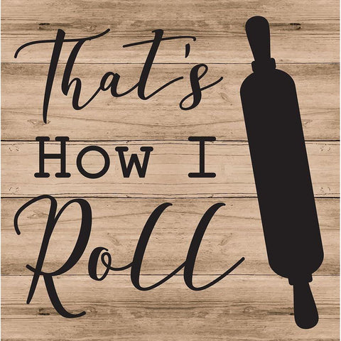 Thats How I Roll Black Modern Wood Framed Art Print by ND Art