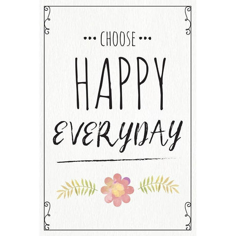 Choose Happy Everyday White Modern Wood Framed Art Print by ND Art