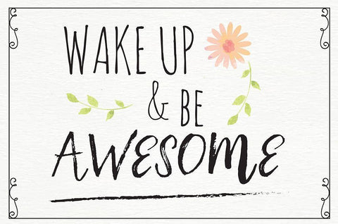 Wake Up and Be Awesome Black Ornate Wood Framed Art Print with Double Matting by ND Art