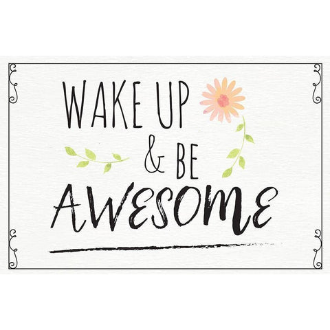 Wake Up and Be Awesome Black Modern Wood Framed Art Print by ND Art