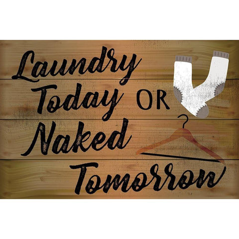 Laundry Today or Naked Tomorrow Gold Ornate Wood Framed Art Print with Double Matting by ND Art