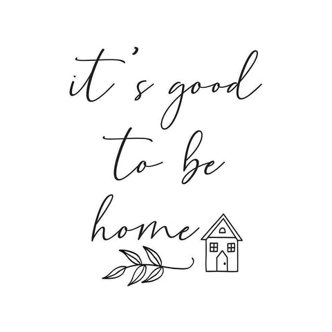 Good to Be Home White Modern Wood Framed Art Print by ND Art