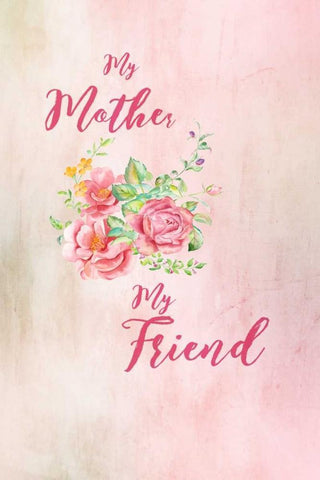 Mother My Friend White Modern Wood Framed Art Print with Double Matting by Murdock, Ramona