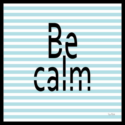 Be Calm Black Ornate Wood Framed Art Print with Double Matting by Murdock, Ramona