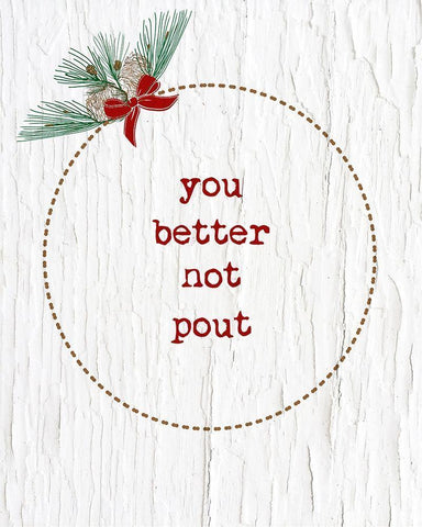 You Better Not Pout White Modern Wood Framed Art Print with Double Matting by Murdock, Ramona