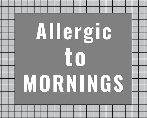 Allergic to Mornings White Modern Wood Framed Art Print with Double Matting by Murdock, Ramona