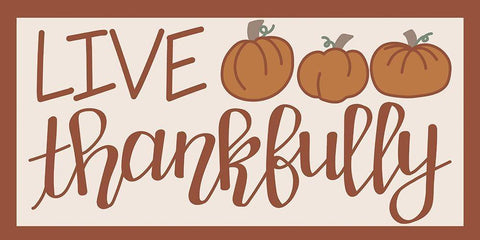 Live Thankfully White Modern Wood Framed Art Print with Double Matting by Dicks, Stephanie