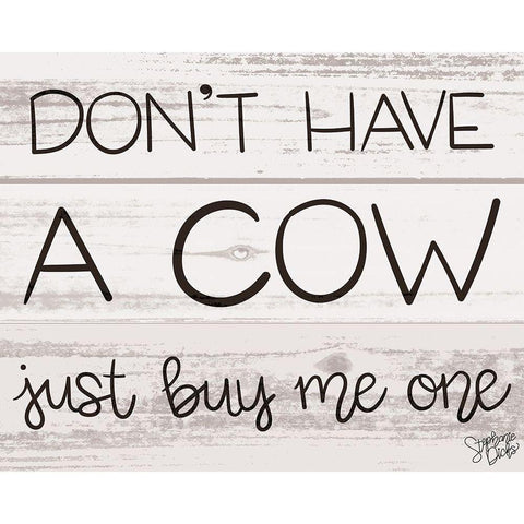 Dont Have a Cow Black Modern Wood Framed Art Print by Dicks, Stephanie