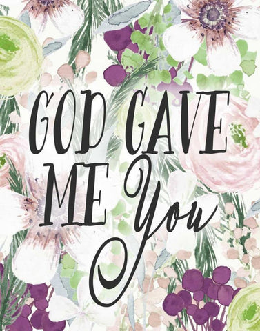 God Gave Me You Black Ornate Wood Framed Art Print with Double Matting by Moss, Tara