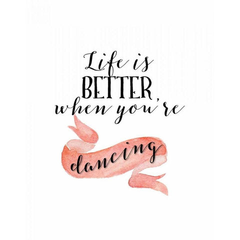 Life is Better When Youre Dancing Black Modern Wood Framed Art Print with Double Matting by Moss, Tara