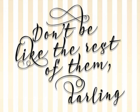 Dont Be Like the Rest White Modern Wood Framed Art Print with Double Matting by Moss, Tara