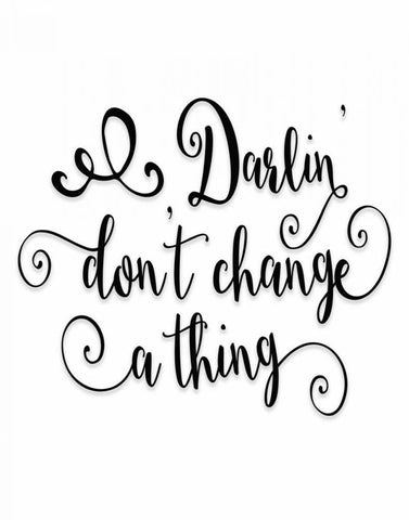 Darlin Dont Change a Thing Black Ornate Wood Framed Art Print with Double Matting by Moss, Tara