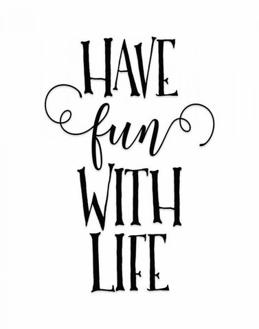 Have Fun with Life Black Ornate Wood Framed Art Print with Double Matting by Moss, Tara