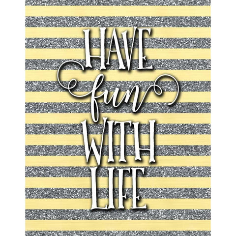 Have Fun with Life Black Modern Wood Framed Art Print by Moss, Tara