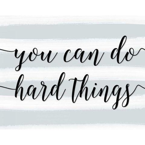 You Can Do Hard Things White Modern Wood Framed Art Print by Moss, Tara