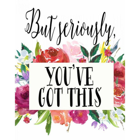 But Seriously - Youve Got This White Modern Wood Framed Art Print by Moss, Tara