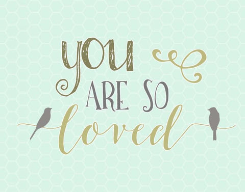 You Are So Loved White Modern Wood Framed Art Print with Double Matting by Moss, Tara