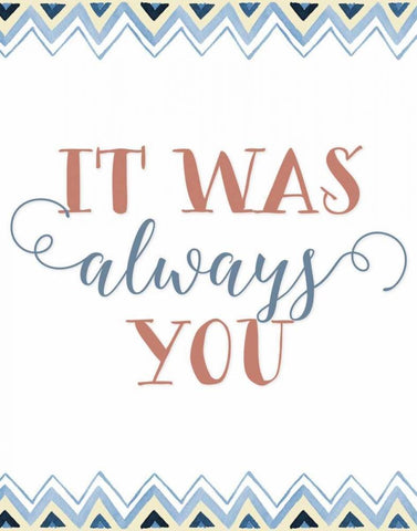 It was Always You White Modern Wood Framed Art Print with Double Matting by Moss, Tara