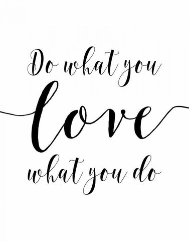 Do What You Love White Modern Wood Framed Art Print with Double Matting by Moss, Tara