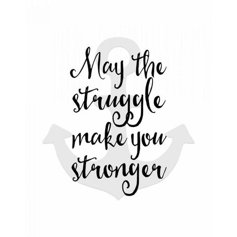 May the Struggle White Modern Wood Framed Art Print by Moss, Tara