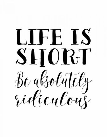 Life is Short White Modern Wood Framed Art Print with Double Matting by Moss, Tara