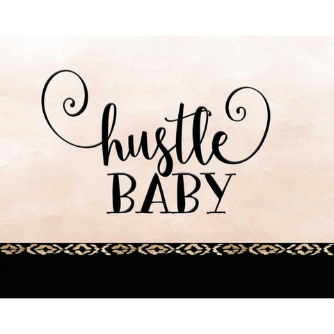 Hustle Baby Gold Ornate Wood Framed Art Print with Double Matting by Moss, Tara