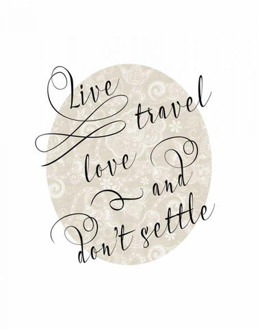 Live Travel Love Black Ornate Wood Framed Art Print with Double Matting by Moss, Tara