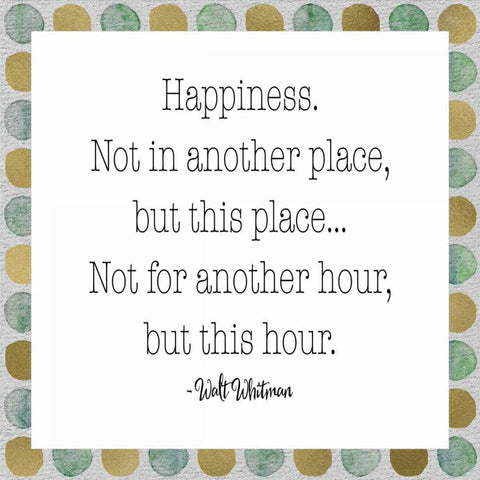 Happiness - Walt Whitman White Modern Wood Framed Art Print with Double Matting by Moss, Tara